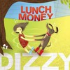 Lunch Money, Dizzy