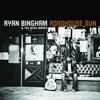 Ryan Bingham & The Dead Horses, Roadhouse Sun