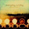 Everyday Sunday, Anthems for the Imperfect