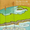 Slow Club, Let's Fall Back in Love