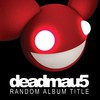 deadmau5, Random Album Title