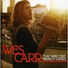 Wes Carr, The Way The World Looks