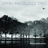 John Patitucci Trio, Remembrance