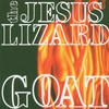 The Jesus Lizard, Goat