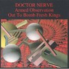 Doctor Nerve, Armed Observation; Out to Bomb Fresh Kings