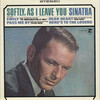 Frank Sinatra, Softly, as I Leave You