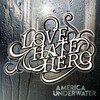 LoveHateHero, America Underwater