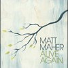Matt Maher, Alive Again