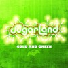 Sugarland, Gold and Green