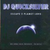 DJ Quicksilver, Escape 2 Planet Love
