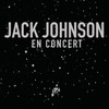Jack Johnson, En Concert