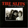 The Slits, Live at the Gibus Club