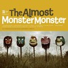 The Almost, Monster Monster