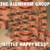The Aluminum Group, Little Happyness