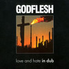 Godflesh, Love and Hate in Dub