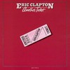 Eric Clapton, Another Ticket