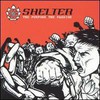 Shelter, The Purpose, the Passion