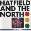 Hatfield and the North, Live 1990