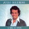 Julio Iglesias, A mis 33 Anos