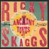 Ricky Skaggs and Kentucky Thunder, Ancient Tones