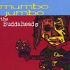 The Buddaheads, Mumbo Jumbo