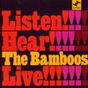 The Bamboos, Listen!!!! Hear!!!!!! Live!!!!!!!