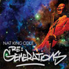 Nat King Cole, Re: Generations