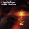 David Crosby, If I Could Only Remember My Name