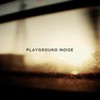 Playground Noise, Playground Noise