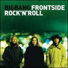 BigBang, Frontside Rock 'n' Roll