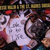 Jesse Malin & The Saint Marks Social, Love It to Life