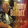 Jimmy Buffett, Encores