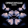 Operator Please, Gloves