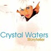 Crystal Waters, Storyteller