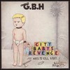 GBH, City Baby's Revenge