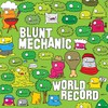 Blunt Mechanic, World Record