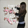 Thieves Like Us, Again And Again