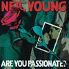Neil Young, Are You Passionate?
