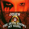 John 5, The Devil Knows My Name