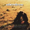 Aberdeen, What Do I Wish for Now? (Singles + Extras 1994-2004)