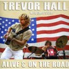 Trevor Hall, Alive & On the Road