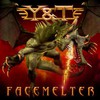 Y & T, Facemelter