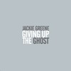 Jackie Greene, Giving Up The Ghost
