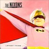 The Nixons, Latest Thing