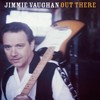 Jimmie Vaughan, Out There