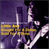 Little Axe, Bought for a Dollar, Sold for a Dime