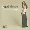 Brooke Fraser, What to Do With Daylight