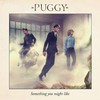 Puggy, Something You Might Like