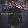 Bob Baldwin, Standing Tall