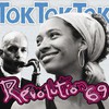 Tok Tok Tok, Revolution 69
